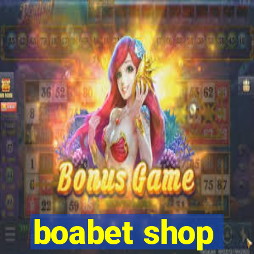 boabet shop